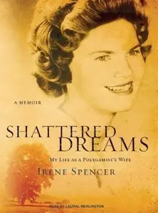 Shattered Dreams: My Life as a Polygamist's Wife (Audiobook)