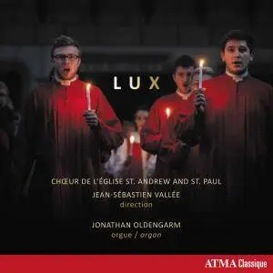 Choir of the Church of St. Andrew and St. Paul, Jonathan Oldengarm & Jean-Sébastien Vallée - Lux (2017)