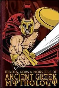 Heroes, Gods and Monsters in Ancient Greek Mythology (Repost)