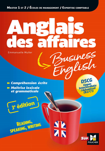 Anglais des affaires. Licence, master, école de management, DSCG : 3e edition - Emmanuelle Muller