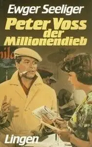 Ewger Seeliger - Peter Voss der Millionendieb