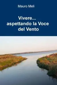 Vivere… aspettando la Voce del Vento