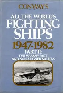 Conway’s All the World’s Fighting Ships 1947-1982 II: The Warsaw Pact and Non-Aligned Nations