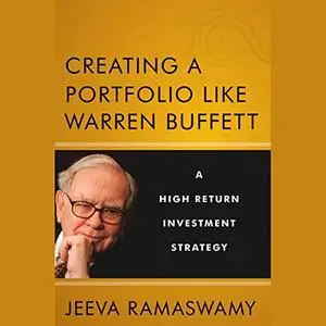 Creating a Portfolio like Warren Buffett: A High Return Investment Strategy [Audiobook]