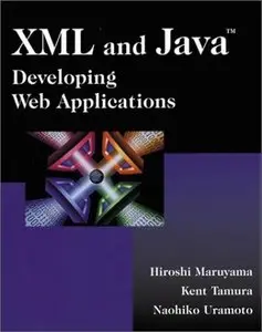 XML and Java: Developing Web Applications