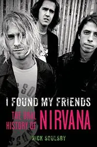 I Found My Friends: the oral history of Nirvana (Repost)