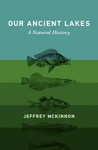 Our Ancient Lakes: A Natural History (The MIT Press)