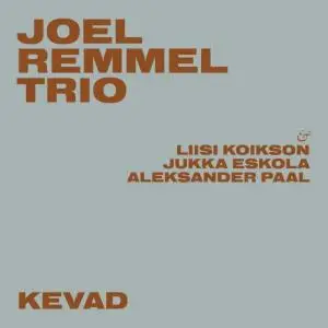Joel Remmel Trio - Kevad (2021)