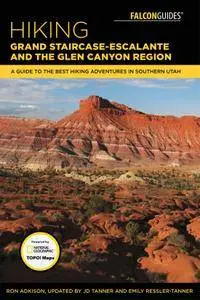 Hiking Grand Staircase-Escalante & the Glen Canyon Region: A Guide to the Best Hiking Adventures in Southern Utah, 3rd Edition