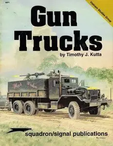 Gun Trucks. Vietnam Studies Group series (Squadron/Signal 6071)