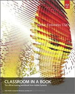 Adobe Fireworks CS6 Classroom in a Book (Classroom in a Book (Adobe)) [Repost]