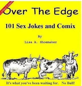 Over The Edge - 101 Sex Jokes by Lisa Shoeman