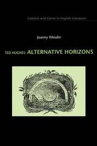 Ted Hughes Alternative Horizons