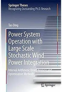 Power System Operation with Large Scale Stochastic Wind Power Integration [Repost]