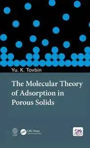 The Molecular Theory of Adsorption in Porous Solids