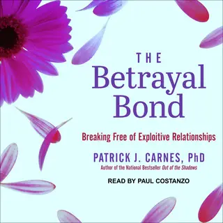 «The Betrayal Bond» by Patrick Carnes