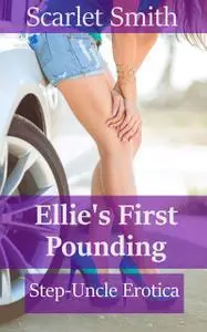 «Ellie's First Pounding» by Scarlet Smith
