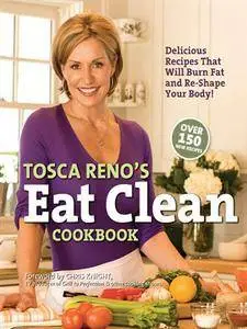 Tosca Reno's Eat Clean Cookbook