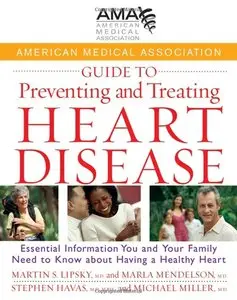 American Medical Association Guide to Preventing and Treating Heart Disease (repost)