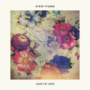 Steve Tyssen - Love To Love (2016)