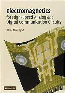 Electromagnetics for High-Speed Analog and Digital Communication Circuits (Repost)