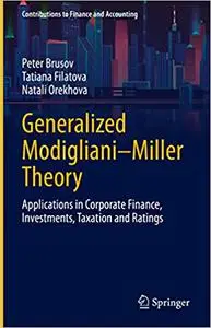 Generalized Modigliani–Miller Theory: Applications in Corporate Finance, Investments, Taxation and Ratings