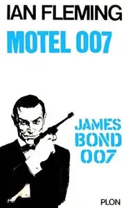 James Bond 007 : Motel 007 (L’espion qui m’aimait) – Ian Fleming