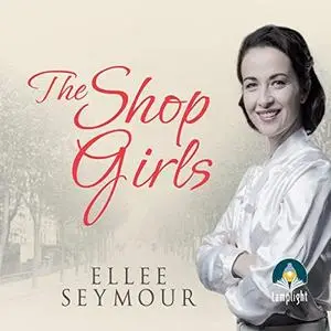 The Shop Girls: A True Story of Hard Work, Friendship and Fashion in an Exclusive 1950s Department Store [Audiobook]