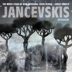 The Mixed Choir Of Riga Cathedral Choir School & Jurģis Cābulis - Jancevskis: Aeternum & Other Choral Works (2020)