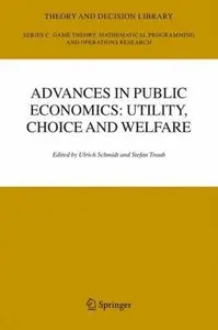 Advances in Public Economics: Utility, Choice and Welfare: A Festschrift for Christian Seidl