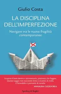 Giulio Costa - La disciplina dell’imperfezione
