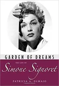 Garden of Dreams: The Life of Simone Signoret [Repost]