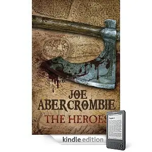Joe Abercrombie - The Heroes