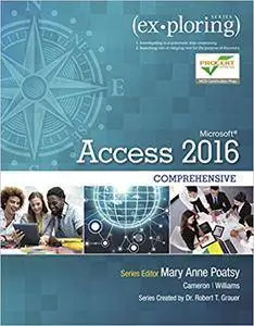 Exploring Microsoft Office Access 2016 Comprehensive