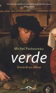 Michel Pastoureau - Verde. Storia di un colore