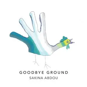 Sakina Abdou - Goodbye Ground (2022) [Official Digital Download 24/48]