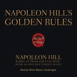 «Napoleon Hill's Golden Rules» by Napoleon Hill