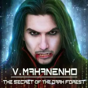 «The Secret of the Dark Forest» by Vasily Mahanenko