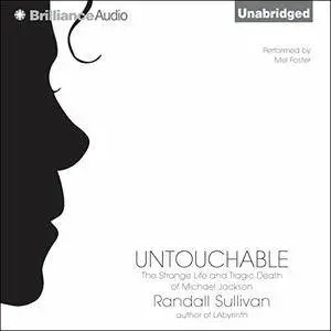 Untouchable: The Strange Life and Tragic Death of Michael Jackson [Audiobook]