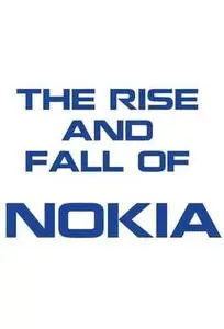 The Rise and Fall of Nokia (2018)