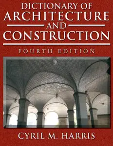Dictionary of Architecture and Construction by Cyril M. Harris [Repost]