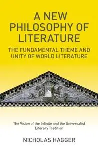 A New Philosophy of Literature: The Fundamental Theme and Unity of World Literature