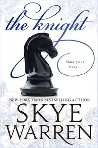 «The Knight» by Skye Warren