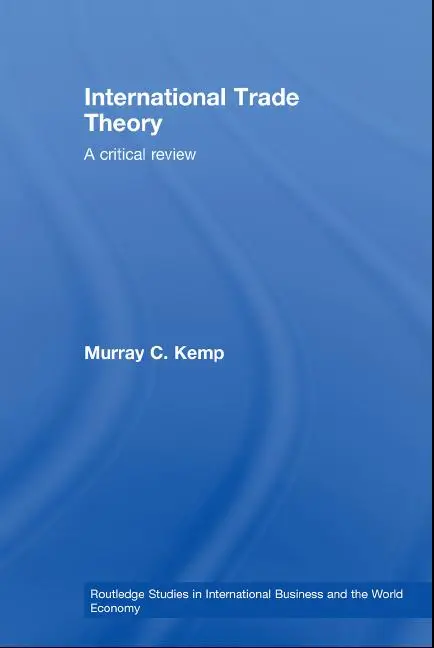 International Trade Theory: A Critical Review