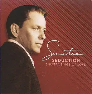 Frank Sinatra - Seduction Sinatra Sings Of Love (2009)