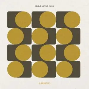Spirit in the Dark - Superbells (2020) [Official Digital Download]