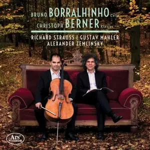 Bruno Borralhinho & Christoph Berner - R. Strauss, Mahler & Zemlinsky: Works for Cello & Piano (2019)