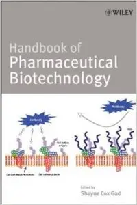 Handbook of Pharmaceutical Biotechnology by Shayne Cox Gad