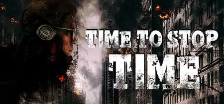 Time To Stop Time (2020)