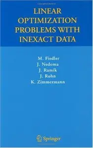 Linear Optimization Problems with Inexact Data by Miroslav Fiedler 